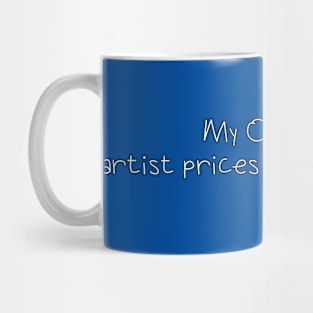 My OC is why artists prices say "starting at" Mug